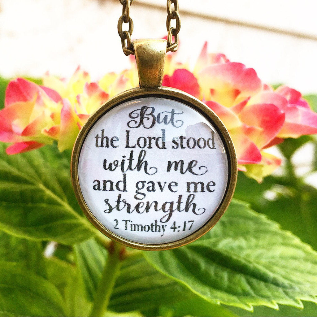 But the Lord stood with me and gave me strength 2 Timothy 4:17 Necklace - Redeemed Jewelry