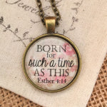 Born for Such a Time as This Esther 4:14 pendant necklace - Redeemed Jewelry