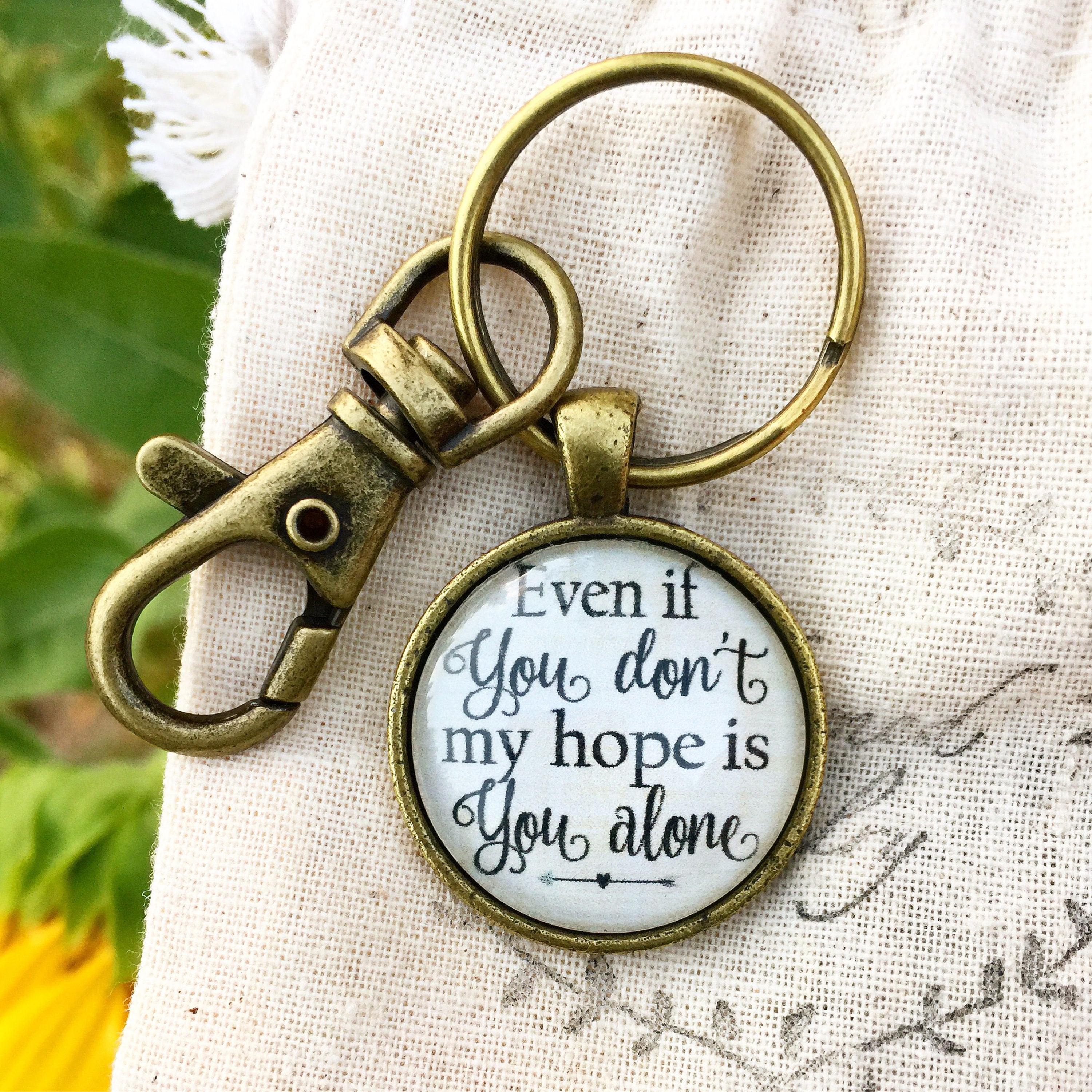 Even if You Don't My Hope is You Alone Keychain - Redeemed Jewelry