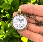 She believed God could and so she prayed Necklace - Redeemed Jewelry